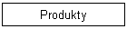 Produkty